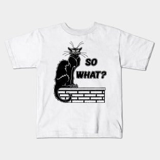 So What? - Angry Cat Cartoon Kids T-Shirt